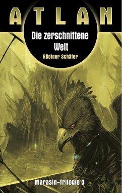 ATLAN Marasin 3: Die zerschnittene Welt (eBook, ePUB) - Schäfer, Rüdiger