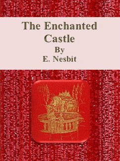 The Enchanted Castle (eBook, ePUB) - Nesbit, E.