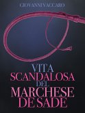 Vita scandalosa del Marchese de Sade (eBook, ePUB)