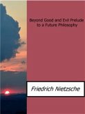 Beyond Good and Evil Prelude to a Future Philosophy (eBook, ePUB)