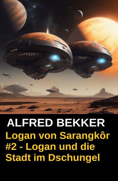 Logan von Sarangkôr #2: Logan und die Stadt im Dschungel (eBook, ePUB) Logan von Sarangkôr #2: Logan und die Stadt im Dschungel (eBook, ePUB)