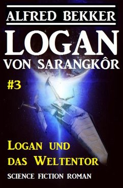 Logan von Sarangkôr: Logan und das Weltentor (eBook, ePUB) - Bekker, Alfred