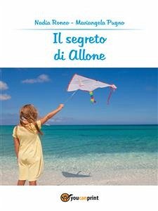 Il segreto di Allone (eBook, ePUB) - Pugno, Mariangela; Ronco, Nadia