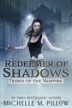 Redeemer of Shadows (Tribes of the Vampire, #1) (eBook, ePUB) - Pillow, Michelle M.