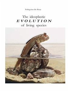 The ideoplastic evolution of living species (eBook, PDF) - De Rosa, Pellegrino