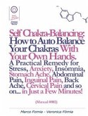Self Chakra Balancing: How to Auto Balance Your Chakras With Your Own Hands. (Manual #002) (eBook, ePUB)