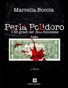 Perla Polidoro. I 33 gradi del Rito Scozzese (eBook, ePUB) - Boccia, Marcella