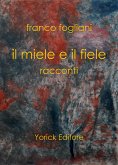 Il miele e il fiele (eBook, ePUB)