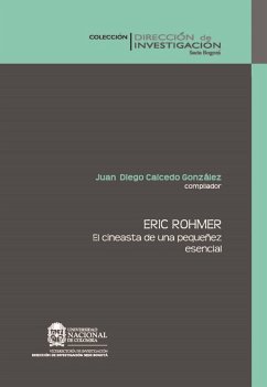 Eric Rohmer. El cineasta de una pequeñez esencial (eBook, PDF) - Caicedo González, Juan Diego
