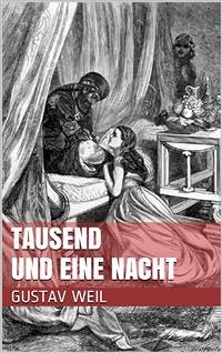 Tausend und eine Nacht (eBook, ePUB) - Weil, Gustav