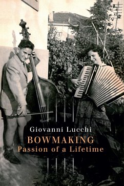 Bowmaking Passion of a Lifetime (eBook, PDF) - Lucchi, Giovanni