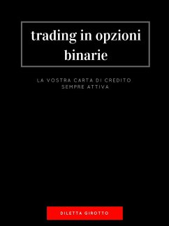 Trading in Opzioni Binarie (fixed-layout eBook, ePUB) - Girotto, Diletta