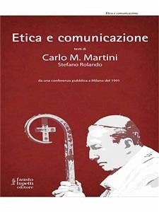 Etica e comunicazione (eBook, ePUB) - Maria Matini, Carlo; Rolando, Stefano