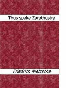 Thus spake Zarathustra (eBook, ePUB) - Nietzsche, Friedrich