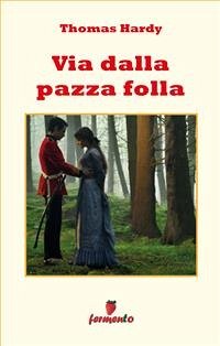 Via dalla pazza folla (eBook, ePUB) - Hardy, Thomas