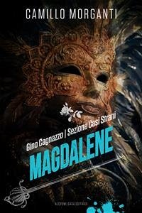 Gino Cagnazzo-Sezione casi strani- Magdalene (eBook, ePUB) - Morganti, Camillo