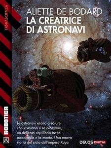 La creatrice di astronavi (eBook, ePUB) - de Bodard, Aliette