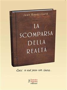 La scomparsa della realtà (eBook, ePUB) - Baudrillard, Jean