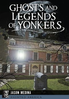 Ghosts and Legends of Yonkers - Medina, Jason