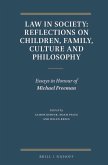 Law in Society: Reflections on Children, Family, Culture and Philosophy: Essays in Honour of Michael Freeman