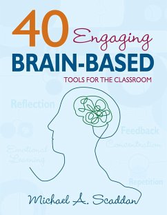 40 Engaging Brain-Based Tools for the Classroom - Scaddan, Michael A