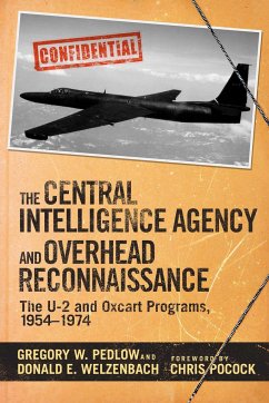 The Central Intelligence Agency and Overhead Reconnaissance - Pedlow, Gregory; Welzenbach, Donald