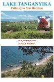 Lake Tanganyika: Pathway to New Horizons - an Autobiography