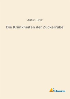 Die Krankheiten der Zuckerrübe - Stift, Anton