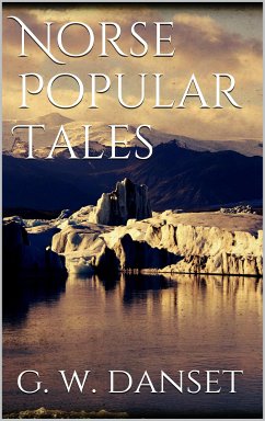 Norse popular tales (eBook, ePUB) - W. Dasent, G.