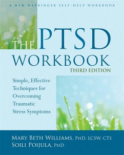 The PTSD Workbook, 3rd Edition - Williams, Mary Beth; Poijula, Soili