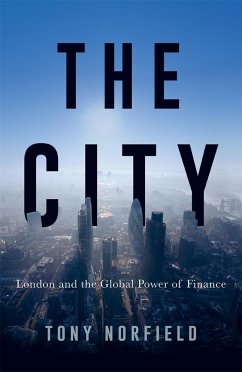 The City: London and the Global Power of Finance - Norfield, Tony