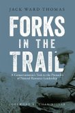 Forks in the Trail: A Conservationist's Trek to the Pinnacles of Natural Resource Leadership