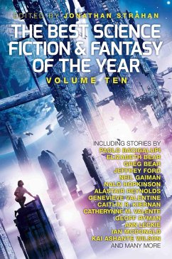 The Best Science Fiction and Fantasy of the Year, Volume Ten - Strahan, Jonathan; Bacigalupi, Paolo; Bear, Elizabeth