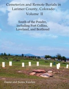 Cemeteries and Remote Burials in Larimer County, Colorado, Volume II - Kniebes, Duane V; Kniebes, Susan B