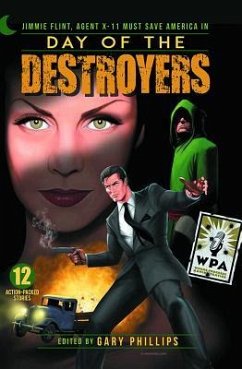 Day of the Destroyers: Jimmie Flint, Agent X11 Must Save America Novel - Fortier, Ron