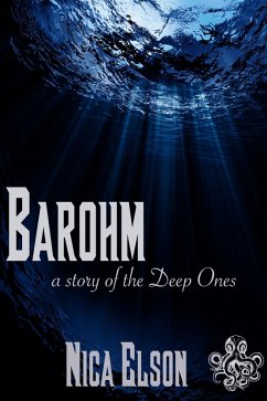 Barohm: A Story of the Deep Ones (Short Lovecraftian Horror Story) (eBook, ePUB) - Elson, Nica