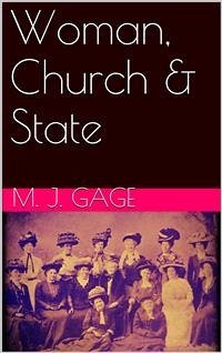 Woman, Church & State (eBook, ePUB) - Joslyn Gage, Matilda