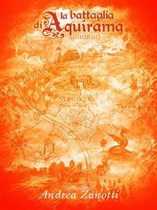 Battaglia di Aquirama - Giorno (eBook, ePUB) - Zanotti, Andrea