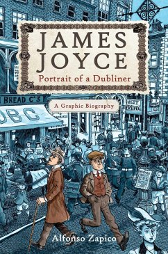 James Joyce: Portrait of a Dubliner?a Graphic Biography - Zapico, Alfonso