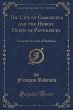 The Life of Gargantua and the Heroic Deeds of Pantagruel: From the French of Rabelais (Classic Reprint)