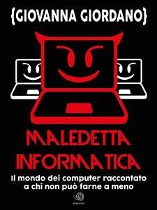 Maledetta informatica (eBook, ePUB) - Giordano, Giovanna