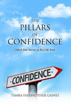 The Pillars of Confidence: Unlock Your Success in Key Life Areas - Gaines, Tamra Fairbrother