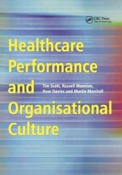 Healthcare Performance and Organisational Culture - Davies, Huw; Scott, Tim; Mannion, Russell