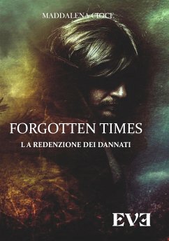 Forgotten Times - La redenzione dei dannati (eBook, ePUB) - Cioce, Maddalena