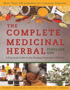 The Complete Medicinal Herbal: A Practical Guide to the Healing Properties of Herbs - Ody, Penelope