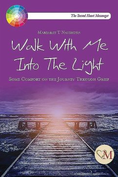 Walk with Me Into the Light - Naughton, Margaret Therese