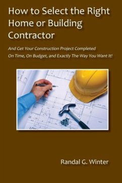 How to Select the Right Home or Building Contractor - Winter, Randal G.