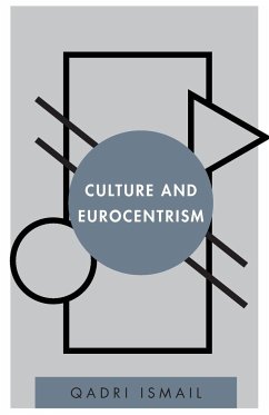 Culture and Eurocentrism - Ismail, Qadri