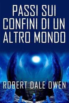 Passi sui confini di un altro mondo (eBook, ePUB) - Dale Owen, Robert