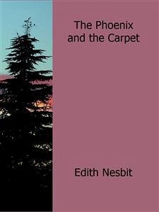 The Phoenix and the Carpet (eBook, ePUB) - Nesbit, Edith